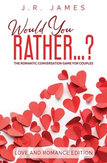 Couverture_Would You Rather... ? The Romantic Conversation Game for Couples