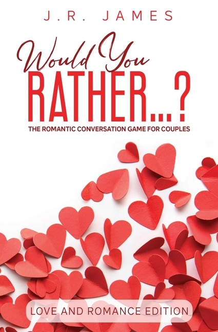 Couverture_Would You Rather... ? The Romantic Conversation Game for Couples