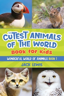 Front cover_The Cutest Animals of the World Book for Kids