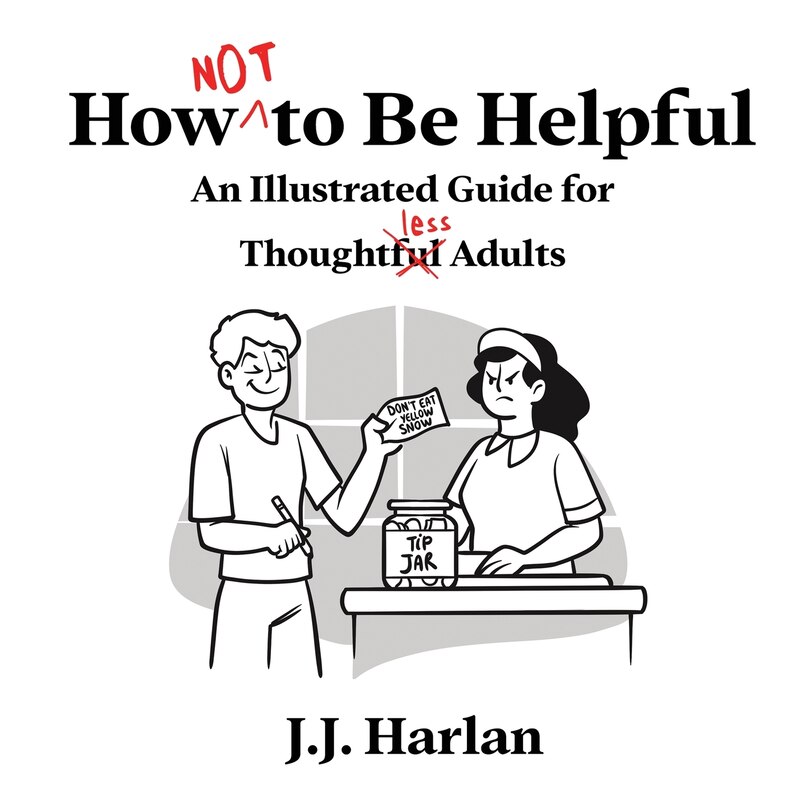 Front cover_How Not to Be Helpful