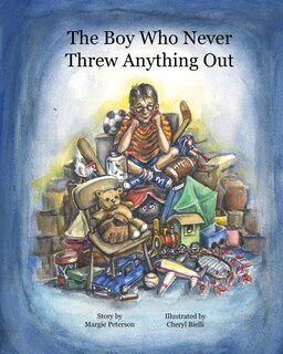 Front cover_The Boy Who Never Threw Anything Out