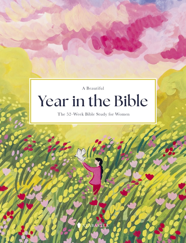 Front cover_A Beautiful Year in the Bible: The 52-Week Bible Study for Women (Sc)