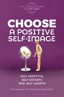 Front cover_Choose A Positive Self-Image
