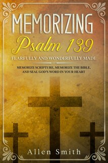 Couverture_Memorizing Psalm 139 - Fearfully and Wonderfully Made