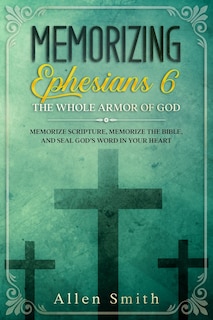 Couverture_Memorizing Ephesians 6 - The Whole Armor of God