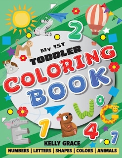 Couverture_My 1st Toddler Coloring Book (Big Activity Workbook with Numbers, Letters, Shapes, Colors and Animals)