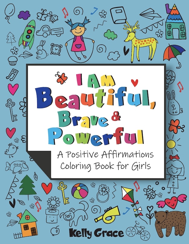 Front cover_I AM Beautiful, Brave & Powerful (A Positive Affirmations Coloring Book for Girls)