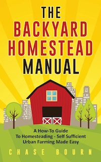 Couverture_The Backyard Homestead Manual