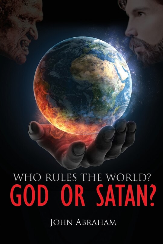 Front cover_Who Rules the World? God or Satan?
