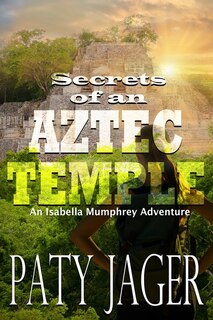 Front cover_Secrets of an Aztec Temple