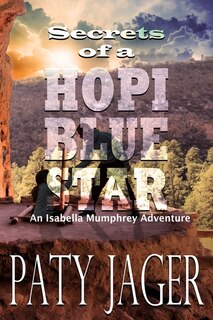 Front cover_Secrets Of A Hopi Blue Star