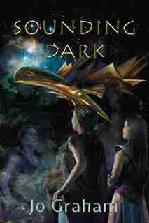 Sounding Dark by Jo Graham