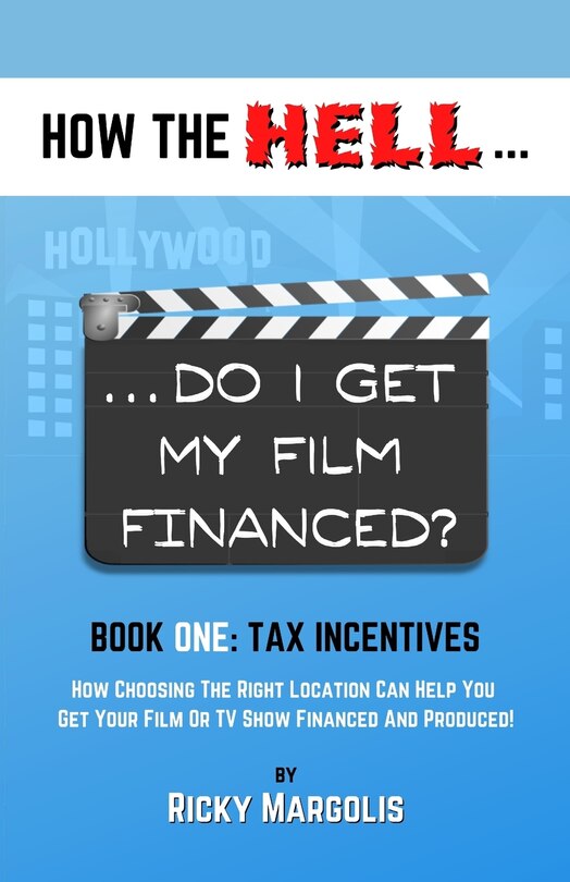 Couverture_HOW THE HELL... Do I Get My Film Financed?