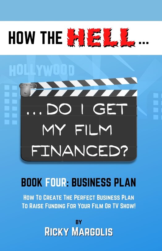 Couverture_HOW THE HELL... Do I Get My Film Financed?