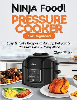 Front cover_Ninja Foodi Pressure Cooker For Beginners