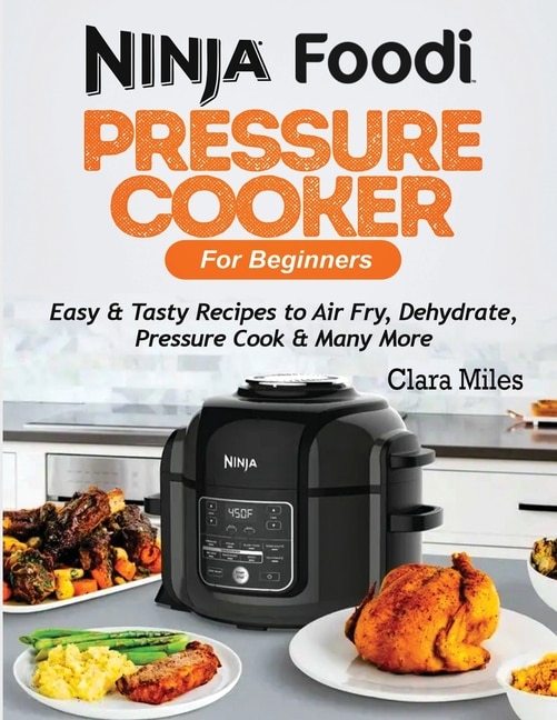 Front cover_Ninja Foodi Pressure Cooker For Beginners