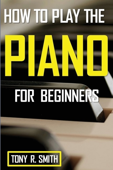 Front cover_How to Play The Piano