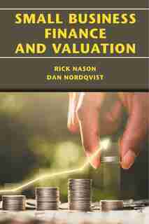 Small Business Finance And Valuation by Rick Nason