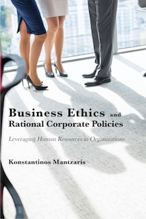 Front cover_Business Ethics And Rational Corporate Policies