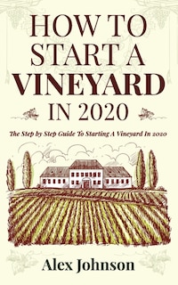 Couverture_How To Start A Vineyard In 2020