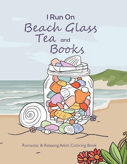 Front cover_I Run On Beach Glass, Tea and Books