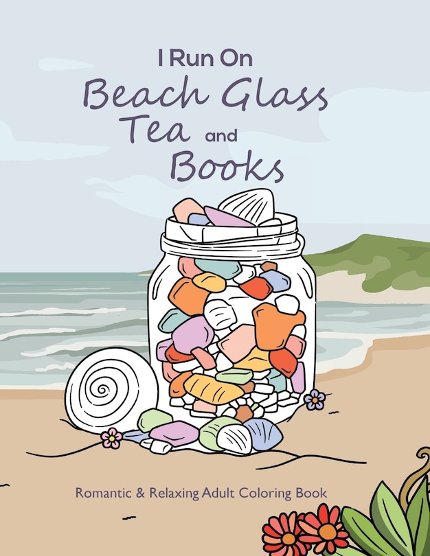 Front cover_I Run On Beach Glass, Tea and Books