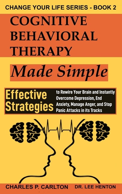 Front cover_Cognitive Behavioral Therapy Made Simple