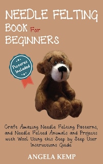 Front cover_Needle Felting Book for Beginners
