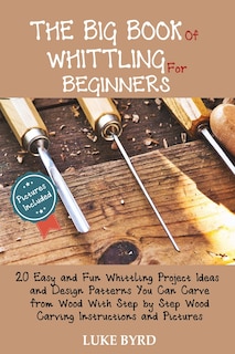 Front cover_The Big Book of Whittling for Beginners