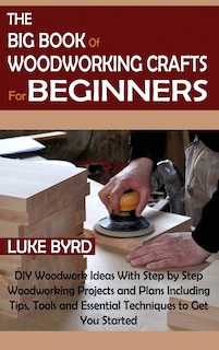Front cover_The Big Book of Woodworking Crafts for Beginners