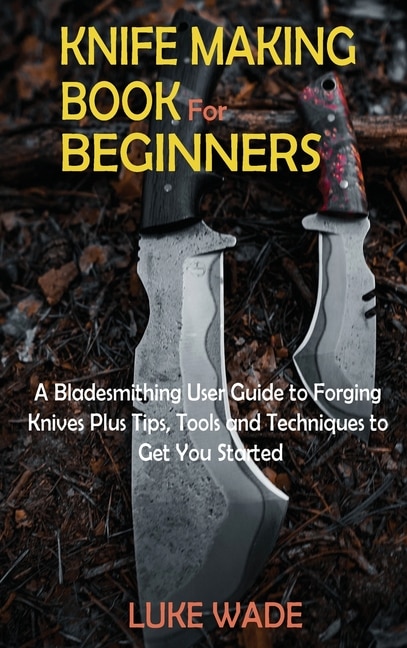 Front cover_Knife Making Book for Beginners
