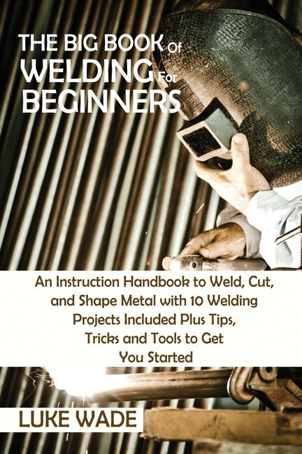 Front cover_The Big Book of Welding for Beginners