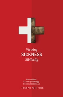 Front cover_Viewing Sickness Biblically