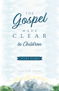 Front cover_The Gospel Made Clear to Children Study Guide