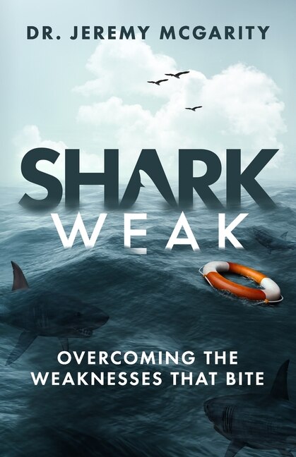 Shark Weak: Overcoming The Weaknesses That Bite