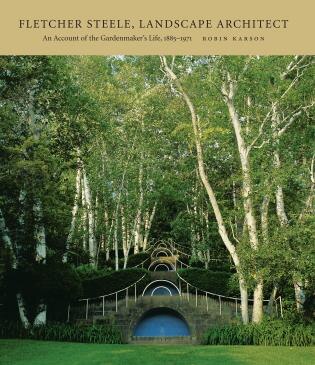 Fletcher Steele, Landscape Architect: An Account of the Gardenmaker's Life, 1885–1971