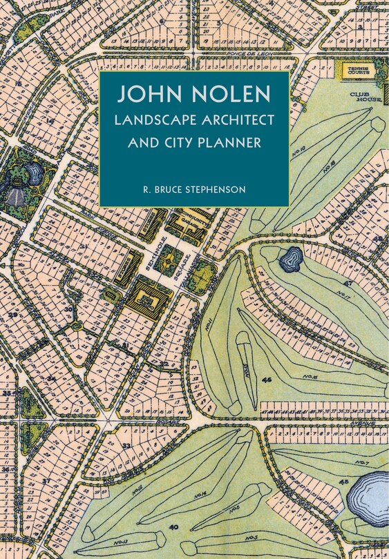 Front cover_John Nolen, Landscape Architect And City Planner