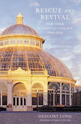 Rescue and Revival: New York Botanical Garden, 1989–2018