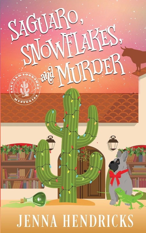 Front cover_Saguaro, Snowflakes, and Murder