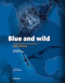 Front cover_Blue and Wild: Amazing Marine Animals of Baja California