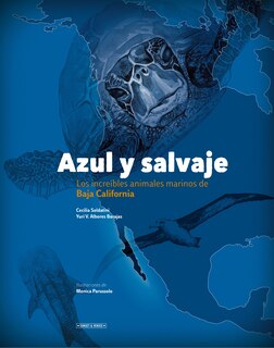 Front cover_Azul Y Salvaje: Los Increíbles Animales Marinos de Baja California