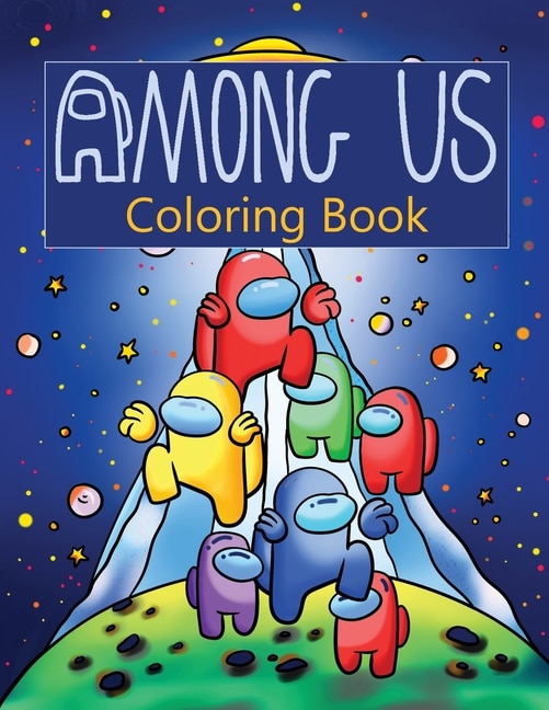 Among Us Coloring Book: Over 50 Pages Of High Quality Among Us Colouring Designs For Kids And Adults New Coloring Pages It