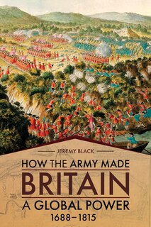 Front cover_How the Army Made Britain a Global Power