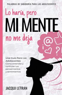Couverture_Lo Haría, Pero Mi Mente No Me Deja