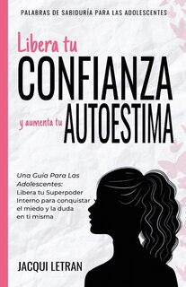 Front cover_Libera tu CONFIANZA y aumenta tu AUTOESTIMA