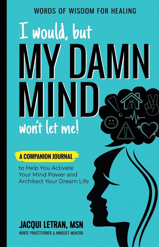 Front cover_I Would, but MY DAMN MIND Won't Let Me!
