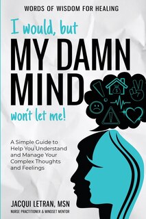 Front cover_I Would, but My DAMN MIND Won't Let Me!