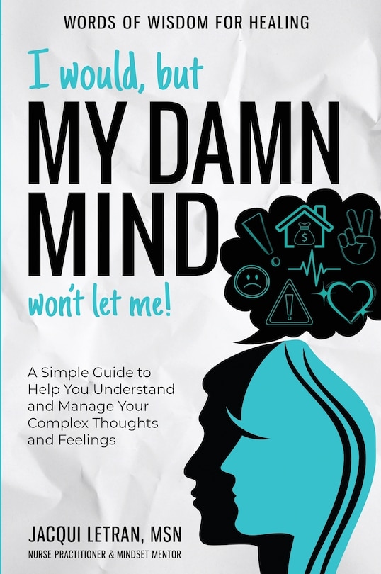 Front cover_I Would, but My DAMN MIND Won't Let Me!
