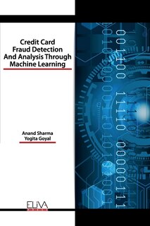 Front cover_Credit Card Fraud Detection and Analysis through Machine Learning