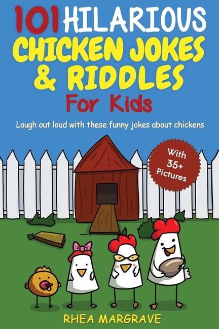 Front cover_101 Hilarious Chicken Jokes & Riddles For Kids